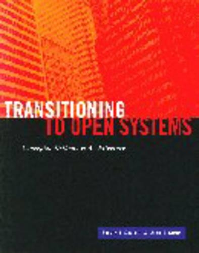 Transitioning to Open Systems: Concepts, Methods and Architectures