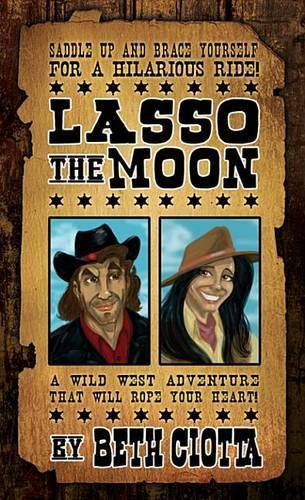 Lasso the Moon: Book One in the Wild West Romance Series
