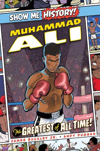 Muhammad Ali: The Greatest of All Time!: (Show Me History!)