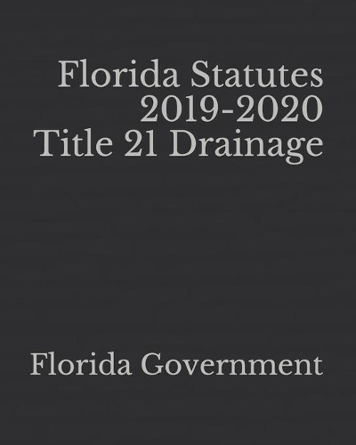 Florida Statutes 2019-2020 Title 21 Drainage