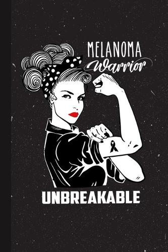 Melanoma Warrior Unbreakable