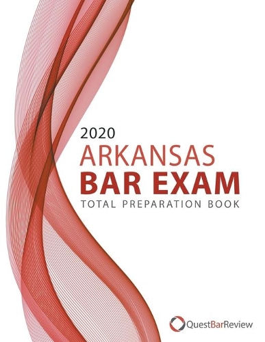 2020 Arkansas Bar Exam Total Preparation Book