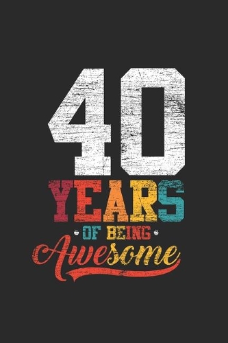 40 Years Of Being Awesome
