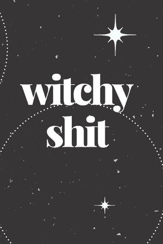 Witchy Shit