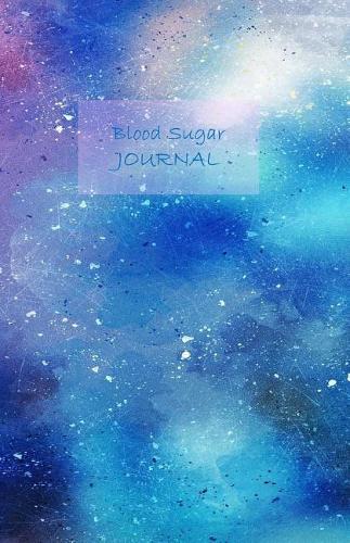 Blood Sugar Journal: Track Your Glucose Levels Before and After Meals & Bedtime with This Diabetes Diary. Includes Also Food and Beverage Nutrition List and Exercise Tra