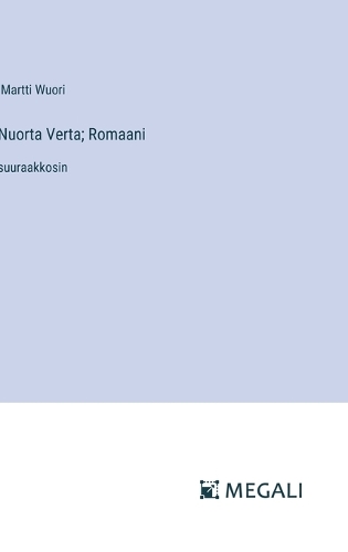 Nuorta Verta; Romaani: suuraakkosin