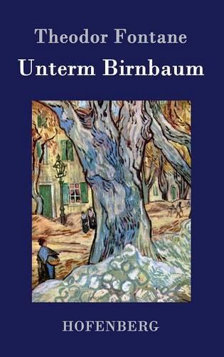 Unterm Birnbaum: (German)
