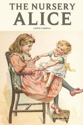 The Nursery Alice of Lewis Carroll