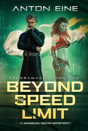 Beyond the Speed Limit: A Magical Sci-Fi Mystery(1 Programagic)