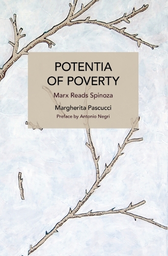 Potentia of Poverty: Marx Reads Spinoza
