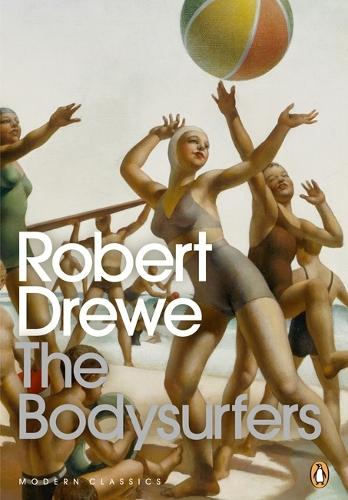 The Bodysurfers: (Penguin Modern Classics)