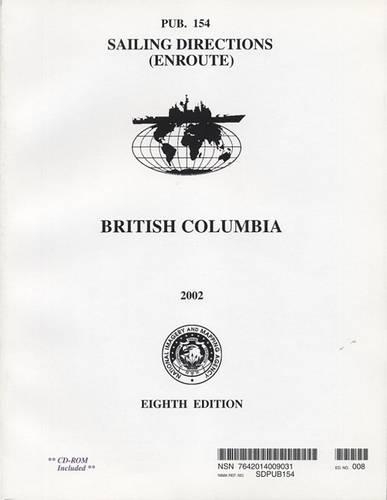 British Columbia, 2002 (Paper ): Pub. 154(Sailing Directions (Enroute))