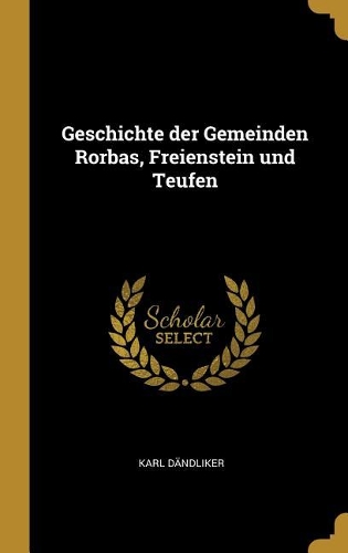 Geschichte der Gemeinden Rorbas, Freienstein und Teufen