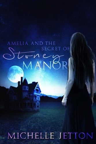 Amelia and the Secret of Stoney Manor