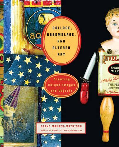 Collage, Assemblage, and Altered Art