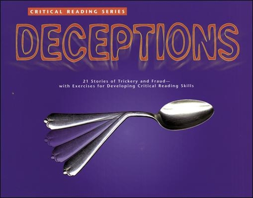 Critical Reading Series: Deceptions: 21 Fascinating Stories of Trickery and Fraud--with Exercises for Developing Reading Comprehension and Critical Thinking Skills(JT: NON-FICTION READING)