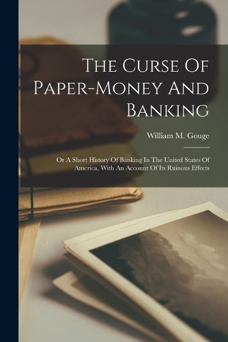 The Curse Of Paper-money And Banking