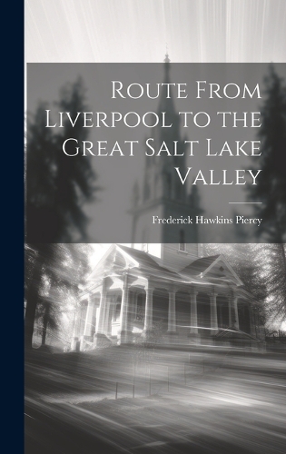 Route From Liverpool to the Great Salt Lake Valley