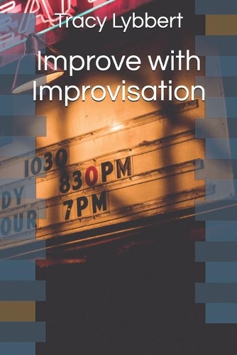 Improve with Improvisation: (6 Midde School Theatre Two)