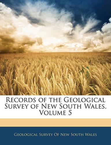Records of the Geological Survey of New South Wales, Volume 5