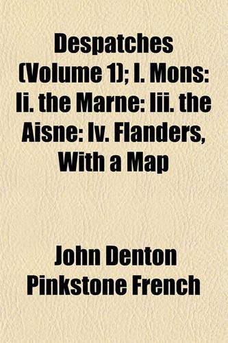 Despatches (Volume 1); I. Mons