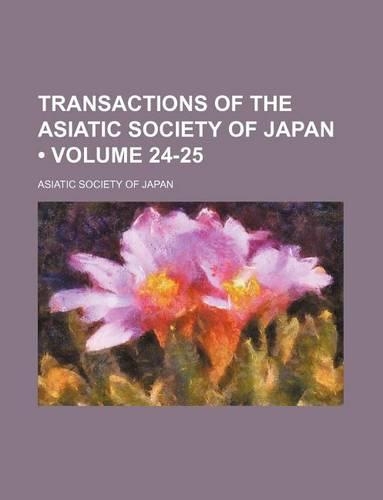 Transactions of the Asiatic Society of Japan (Volume 24-25): (English)
