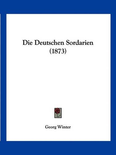 Die Deutschen Sordarien (1873): (German)