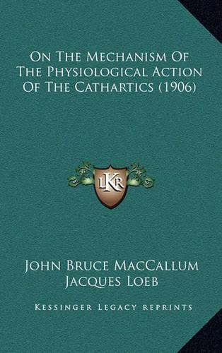 On The Mechanism Of The Physiological Action Of The Cathartics (1906)