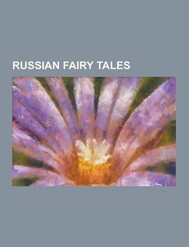 Russian Fairy Tales: Dunno, Father Frost (Fairy Tale), Foolish Emilyan and the Talking Fish, Go I Know Not Whither and Fetch I Know Not Wha(English)