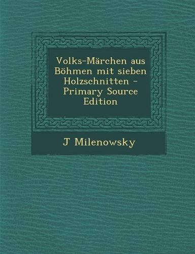 Volks-Märchen Aus Böhmen Mit Sieben Holzschnitten: (German)