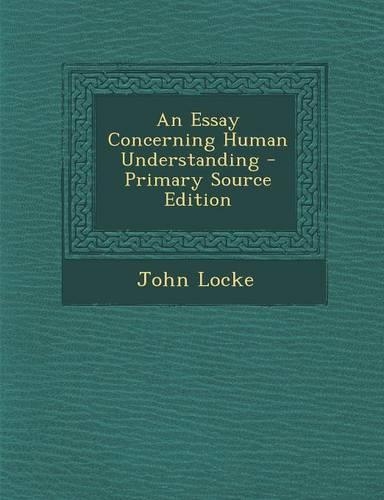 An Essay Concerning Human Understanding: (English)