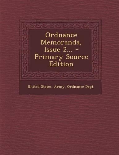 Ordnance Memoranda, Issue 2... - Primary Source Edition: (English)