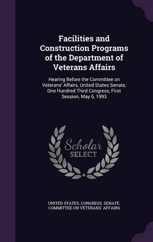 Facilities and Construction Programs of the Department of Veterans Affairs