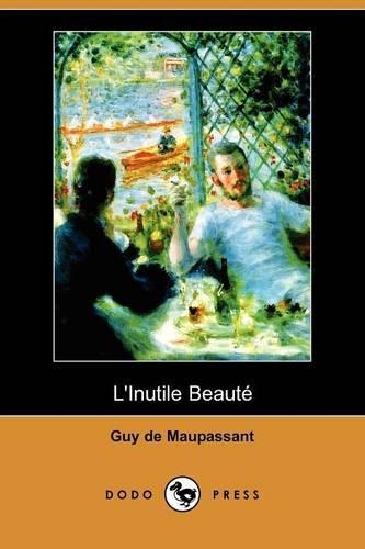 L'Inutile Beaute (Dodo Press): (French)