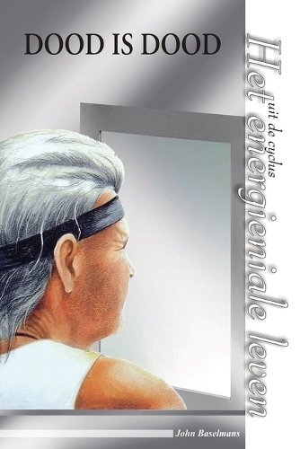 Dood is Dood: (Dutch)