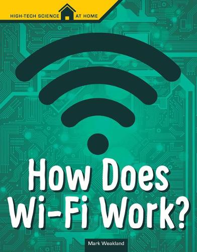 How Does Wi-Fi Work: (High Tech Science At Home)