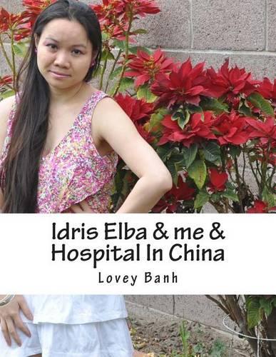 Idris Elba & Me & Hospital in China