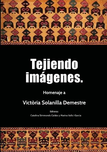 Tejiendo imágenes. Homenaje a Victòria Solanilla Demestre