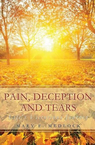Pain, Deception and Tears: (English)