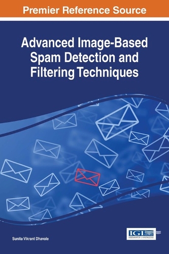 Advanced Image-Based Spam Detection and Filtering Techniques: (Advances in Information Security, Privacy, and Ethics)