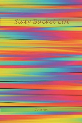 Sixty Bucket List Journal