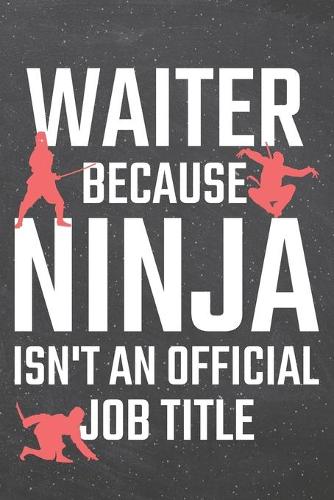 Waiter because Ninja isn't an official Job Title