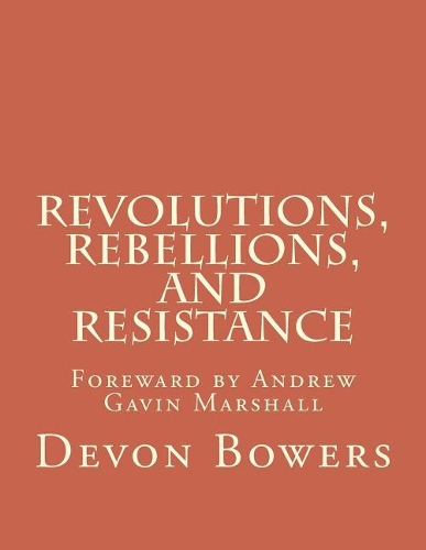 Revolutions, Rebellions, and Resistance