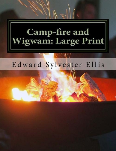 Camp-fire and Wigwam