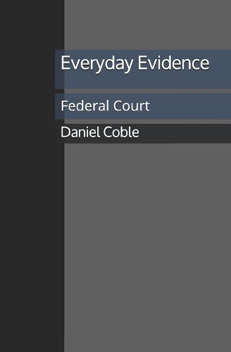 Everyday Evidence: Federal Court