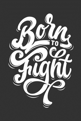 Born to Fight