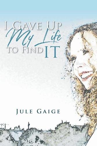 I Gave Up My Life to Find IT