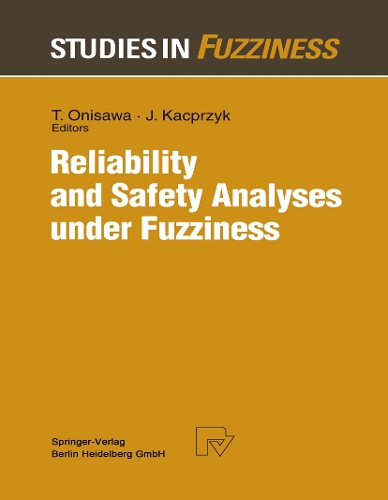 Reliability and Safety Analyses under Fuzziness: (4 Studies in Fuzziness and Soft Computing)