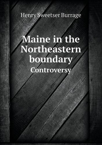Maine in the Northeastern boundary Controversy: (English)