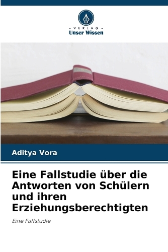 Eine Fallstudie über die Antworten von Schülern und ihren Erziehungsberechtigten